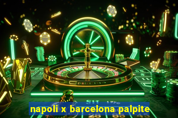 napoli x barcelona palpite